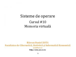 Sisteme de operare Cursul 10 Memoria virtual Rzvan