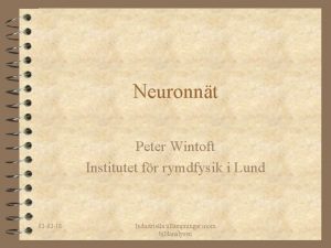 Neuronnt Peter Wintoft Institutet fr rymdfysik i Lund