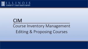 CIM Course Inventory Management Editing Proposing Courses Log