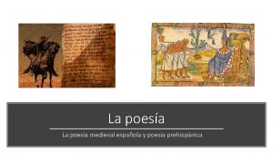 La poesa medieval espaola y poesa prehispnica Comprensin
