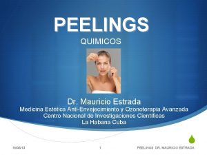 PEELINGS QUIMICOS Dr Mauricio Estrada Medicina Esttica AntiEnvejecimiento