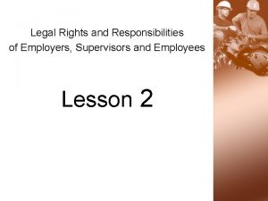 Legal Rights and Responsibilities of Employers Supervisors and