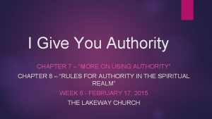 I Give You Authority CHAPTER 7 MORE ON