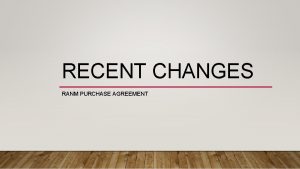 RECENT CHANGES RANM PURCHASE AGREEMENT PURCHASE AGREEMENT Paragraph