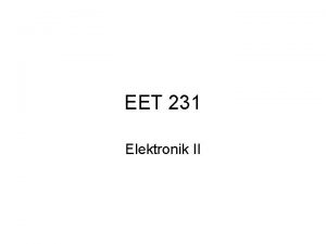 EET 231 Elektronik II 1 Dalga ekillendirici Devreler