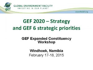 GEF 2020 Strategy and GEF 6 strategic priorities