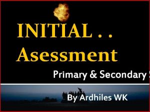 INITIAL Asessment Primary Secondary S By Ardhiles WK