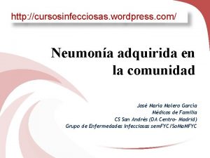 http cursosinfecciosas wordpress com Neumona adquirida en la