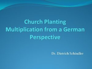 Church Planting Multiplication from a German Perspective Dr