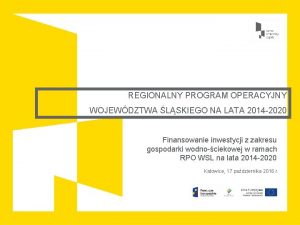 REGIONALNY PROGRAM OPERACYJNY WOJEWDZTWA LSKIEGO NA LATA 2014