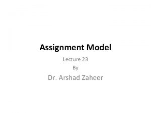 Assignment Model Lecture 23 By Dr Arshad Zaheer