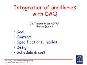 Integration of ancillaries with DAQ Ch Theisen for