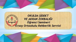 OKULDA DDET VE AKRAN ZORBALII renci Semineri Ersoy