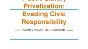 Public Library Privatization Evading Civic Responsibility Whitney Mc