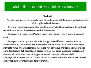 Mobilit studentesca internazionale Studenti Per ottenere parere favorevole