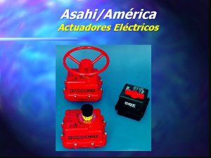 AsahiAmrica Actuadores Elctricos Asahi Amrica Actuadores Elctricos Serie