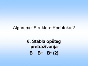 Algoritmi i Strukture Podataka 2 6 Stabla opteg