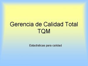 Gerencia de Calidad Total TQM Estadsticas para calidad