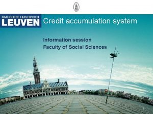 Credit accumulation system Information session Faculty of Social