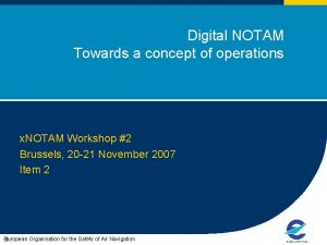 Digital NOTAM Towards a concept of operations x