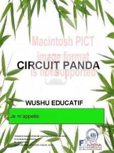 CIRCUIT PANDA WUSHU EDUCATIF Je mappelle FEDERATION FRANCAISE