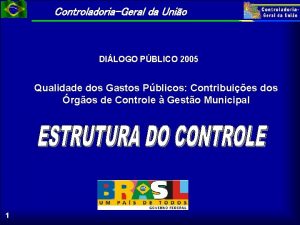 ControladoriaGeral da Unio DILOGO PBLICO 2005 Qualidade dos