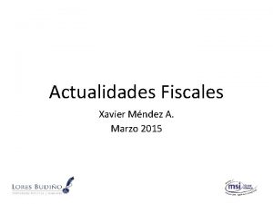 Actualidades Fiscales Xavier Mndez A Marzo 2015 Entorno