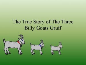 The True Story of The Three Billy Goats