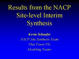 Results from the NACP Sitelevel Interim Synthesis Kevin