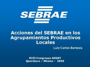 Acciones del SEBRAE en los Agrupamientos Productivos Locales