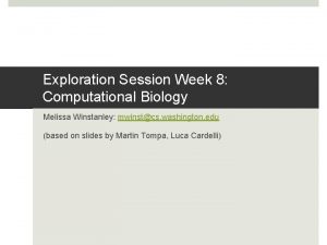 Exploration Session Week 8 Computational Biology Melissa Winstanley