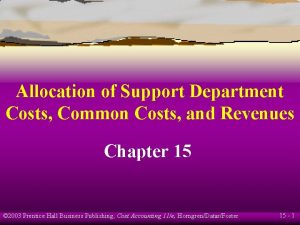 Allocation of Support Department Costs Common Costs and