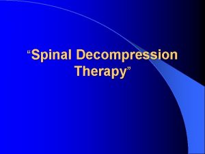 Spinal Decompression Therapy 99 200 Google hits for