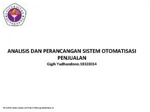 ANALISIS DAN PERANCANGAN SISTEM OTOMATISASI PENJUALAN Gigih Yudhandono