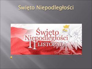 wito Niepodlegoci Co to za wito Narodowe wito