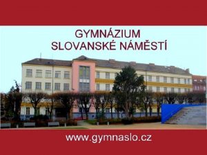 www gymnaslo cz KDO JSME Poskytujeme veobecn studium
