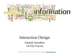 Interaction Design Sampath Jayarathna Cal Poly Pomona Credit