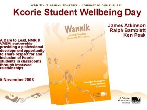 Koorie Student Wellbeing Day James Atkinson Ralph Bamblett