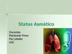 Status Asmtico Docentes Marianela Perez Pia Letelier UAC