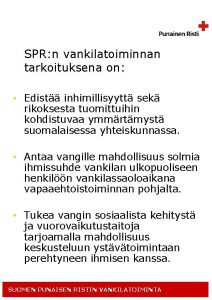 SPR n vankilatoiminnan tarkoituksena on Edist inhimillisyytt sek