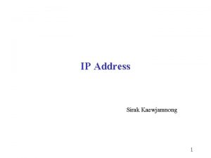 IP Address Sirak Kaewjamnong 1 Three Level of