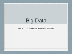 Big Data INFO 272 Qualitative Research Methods Mythology