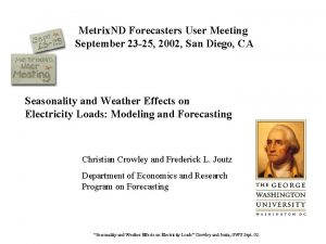Metrix ND Forecasters User Meeting September 23 25