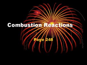 Combustion Reactions Page 248 What is combustion o