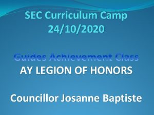 SEC Curriculum Camp 24102020 AY LEGION OF HONORS
