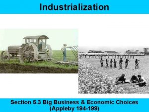 Industrialization Section 5 3 Big Business Economic Choices
