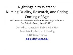 Nightingale to Watson Nursing Quality Research and Caring