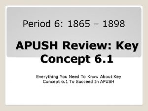 Apush period 6 key concepts