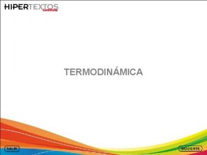 TERMODINMICA Termodinmica 1 Temperatura 2 Dilatacin 3 Calor