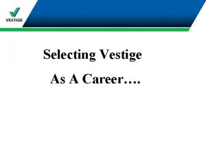 Selecting Vestige As A Career Selecting Vestige As